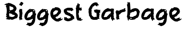 Biggest Garbage Font: Free Download | MaisFontes
