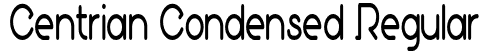 Centrian Condensed Regular: Baixar Fonte Grátis | MaisFontes
